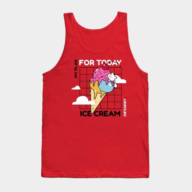 Plan For Today Ice Cream Lover Tank Top by Promen Shirts